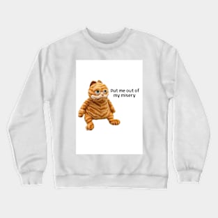 Put me out of my misery Garfield Crewneck Sweatshirt